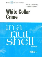 Podgor and Israel s White Collar Crime in a Nutshell, 4th