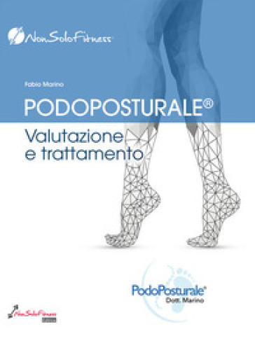 Podoposturale. Valutazione e trattamento - Fabio Marino