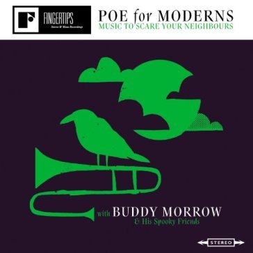 Poe for moderns : musicto scare your nei - BUDDY & HIS MORROW