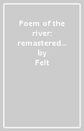 Poem of the river: remastered cd & 7   v