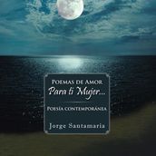 Poemas De Amor Para Tí Mujer...