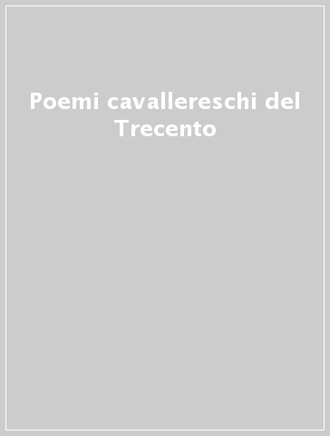 Poemi cavallereschi del Trecento