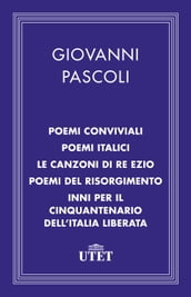 Poemi conviviali, Poemi italici, Le canzoni di Re Ezio, Poemi del Risorgimento, Inni per il Cinquantenario dell