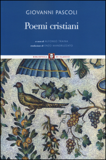 Poemi cristiani. Testo latino a fronte - Giovanni Pascoli