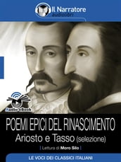 Poemi epici del Rinascimento Ariosto e Tasso (selezione) (Audio-eBook)