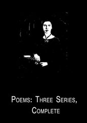 Poems: Three Series, Complete