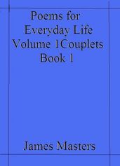 Poems for everyday life Volume 1 book 1