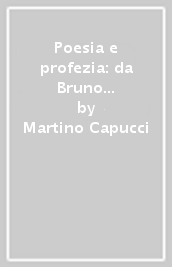 Poesia e profezia: da Bruno a Campanella. La poesia tra classicismo e concettismo. Estratto da Storia letteraria d Italia