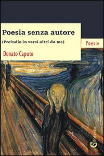 Poesia senza autore. «Preludio in versi altri da me» - Donato Caputo