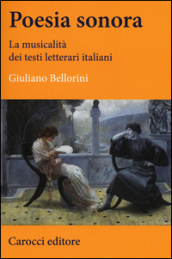 Poesia sonora. La musicalità dei testi letterari italiani