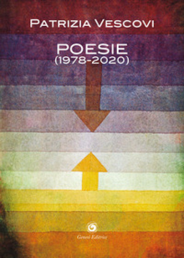 Poesie (1978-2020) - Patrizia Vescovi