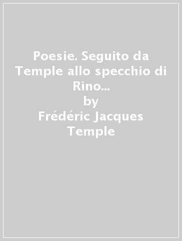 Poesie. Seguito da Temple allo specchio di Rino Cortiana. Ediz. italiana e francese - Frédéric-Jacques Temple