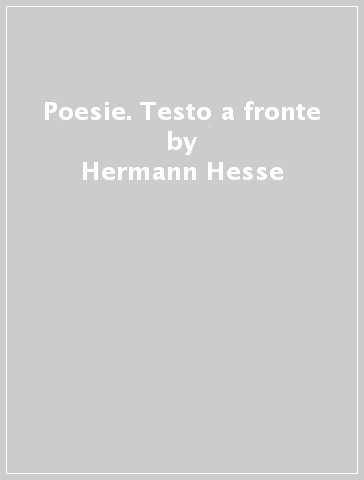 Poesie. Testo a fronte - Hermann Hesse