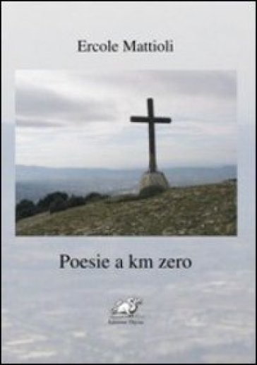 Poesie a km zero - Ercole Mattioli