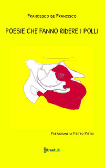 Poesie che fanno ridere i polli - Francesco de Francisco