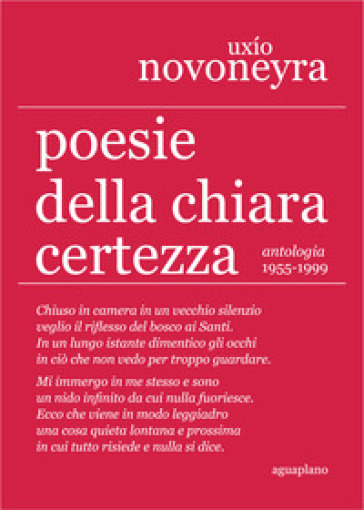 Poesie della chiara certezza. Antologia 1955-1999 - Uxio Novoneyra | 