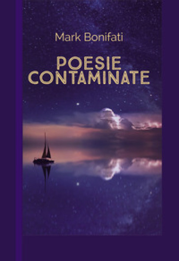 Poesie contaminate - Mark Bonifati