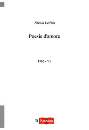 Poesie d'amore 1965-'75 - Nicola Letizia