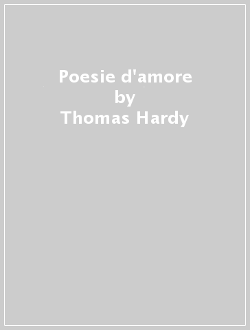 Poesie d'amore - Thomas Hardy