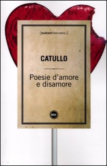 Poesie d'amore e disamore. Testo latino a fronte - Gaio Valerio Catullo