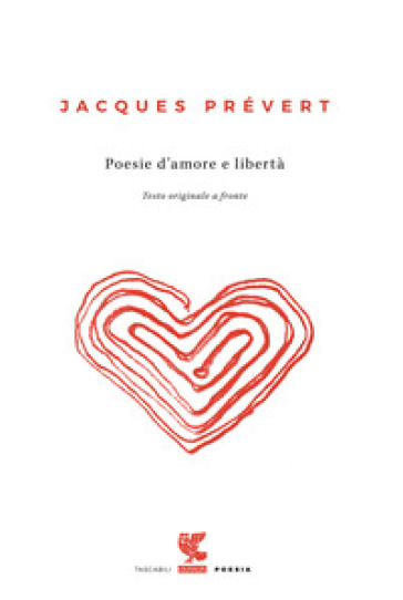 Poesie d'amore e libertà. Testo francese a fronte - Jacques Prévert