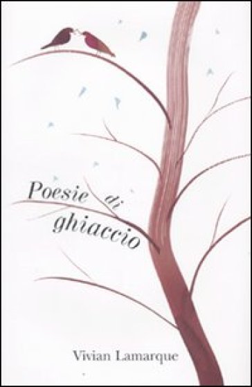 Poesie di ghiaccio - Vivian Lamarque