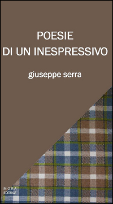 Poesie di un inespressivo - Giuseppe Serra