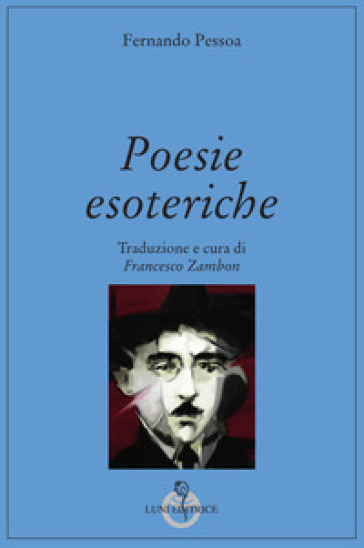 Poesie esoteriche. Testo originale a fronte - Fernando Pessoa