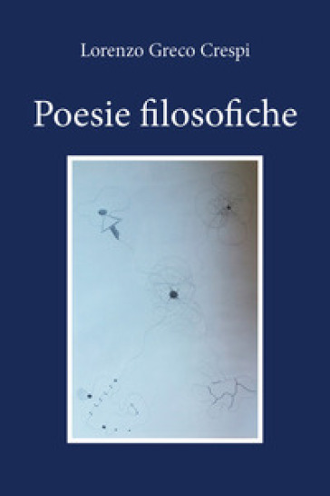 Poesie filosofiche - Lorenzo Greco Crespi