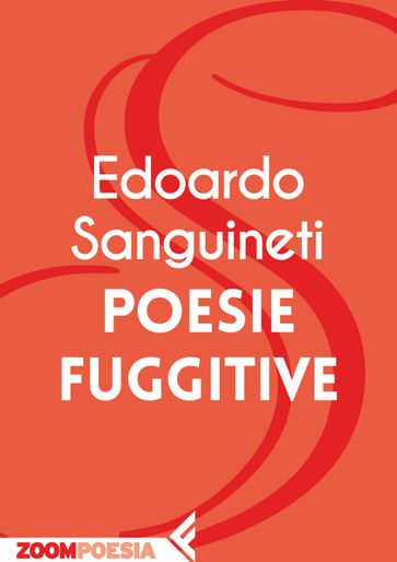 Poesie fuggitive - Edoardo Sanguineti