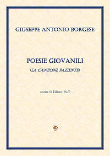 Poesie giovanili (La canzone paziente) - Giuseppe Antonio Borgese