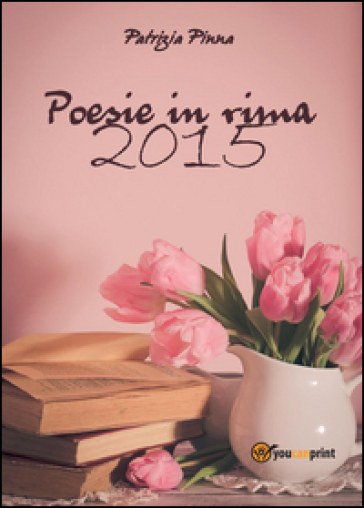 Poesie in rima 2015 - Patrizia Pinna
