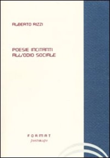 Poesie incitanti all'odio sociale - Alberto Rizzi