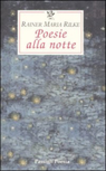 Poesie alla notte. Testo tedesco a fronte - Rainer Maria Rilke