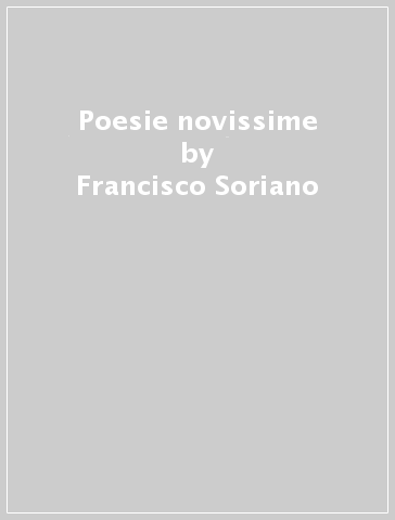 Poesie novissime - Francisco Soriano