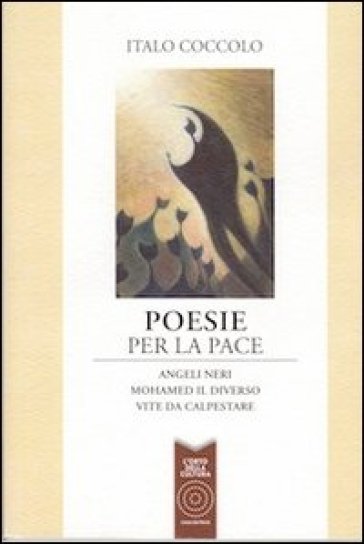 Poesie per la pace: Angeli neri-Mohamed il diverso-Vite da calpestare - Italo Coccolo