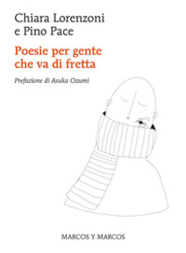 Poesie per gente che va di fretta - Pino Pace - Chiara Lorenzoni