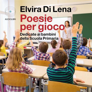 Poesie per gioco - Elvira Di Lena