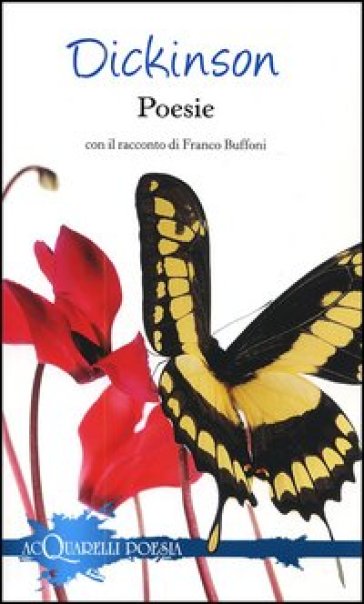 Poesie. Con il racconto di Franco Buffoni - Emily Dickinson