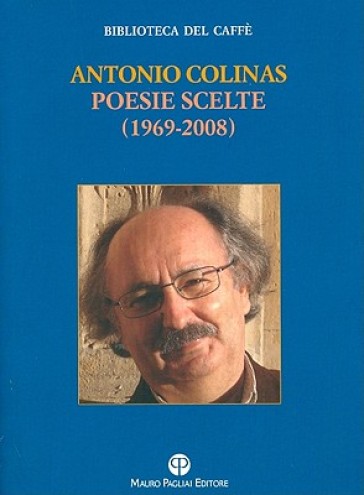 Poesie scelte (1969-2008) - Antonio Colinas