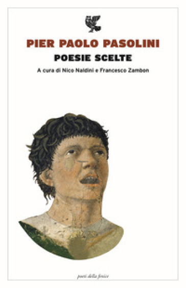 Poesie scelte - Pier Paolo Pasolini