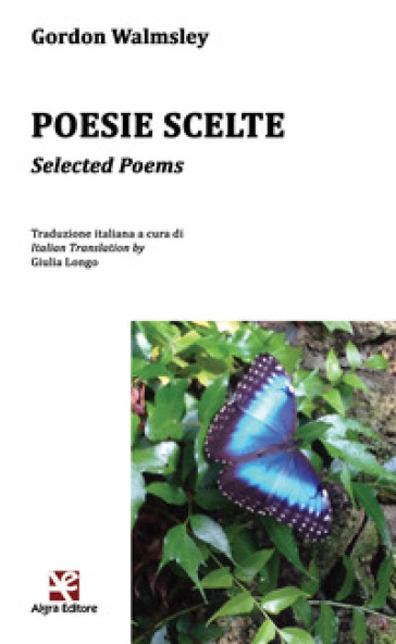 Poesie scelte-Selected poems. Ediz. bilingue - Gordon Walmsley