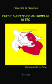 Poesie sui pensieri autoimmuni di Teo