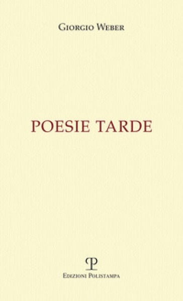 Poesie tarde - Giorgio Weber