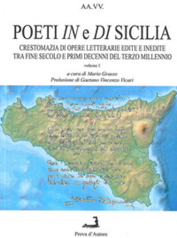 Poeti in e di Sicilia. Crestomanzia di opere letterarie edite e inedite tra fine secolo e...