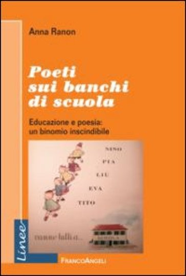 Poeti sui banchi di scuola. Educazione e poesia: un binomio inscindibile - Anna Ranon