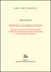 Poetica d Aristotele. Tradotta di greco in lingua vulgar fiorentina da Bernardo Segni gentiluomo et accademico fiorentino