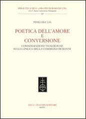 Poetica dell amore e conversione. Considerazioni teologiche sulla lingua della Commedia di Dante