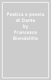 Poetica e poesia di Dante