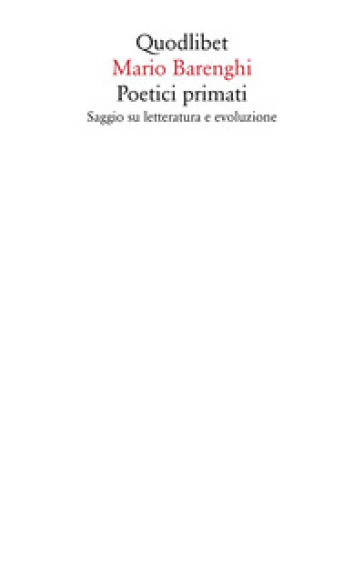 Poetici primati. Saggio su letteratura e evoluzione - Mario Barenghi